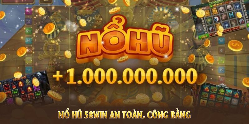 Khám phá ưu điểm của nổ hũ 58Win giúp tối ưu trải nghiệm